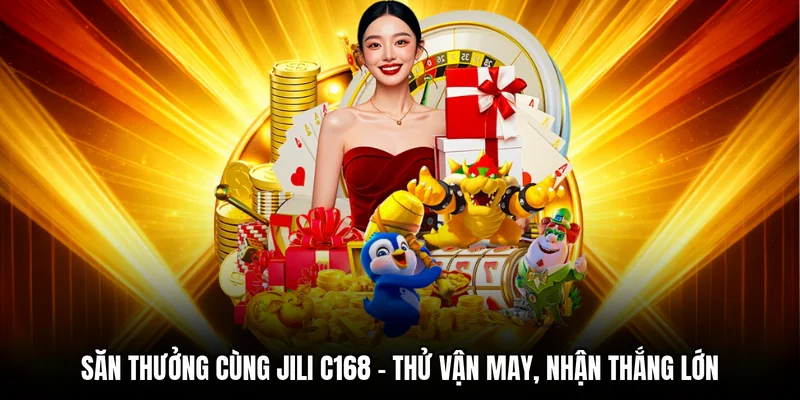 Săn Thưởng Cùng JILI C168